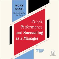 People, Performance, and Succeeding as a Manager by Harvard Business Review audiobook
