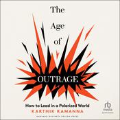 The Age of Outrage by  Karthik Ramanna audiobook