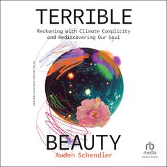 Terrible Beauty by Auden Schendler audiobook