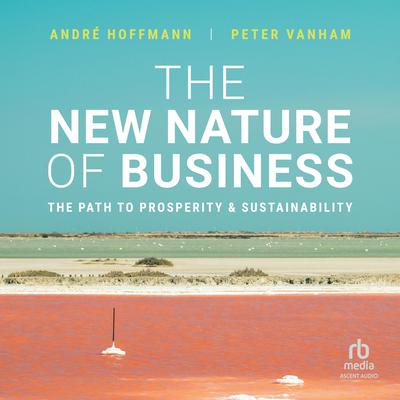 The New Nature of Business by André Hoffmann audiobook