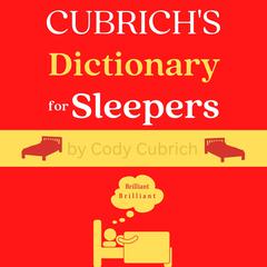 Cubrich's Dictionary for Sleepers by Cody Cubrich audiobook