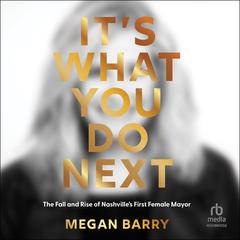 It's What You Do Next by Megan Barry audiobook