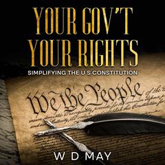 Your Gov't Your Rights by W D May audiobook