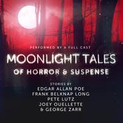 Moonlight Tales of Horror & Suspense by  Frank Belknap Long audiobook
