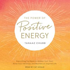 The Power of Positive Energy by Tanaaz Chubb audiobook