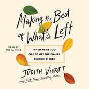 Making the Best of What's Left by  Judith Viorst audiobook