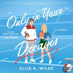 Only in Your Dreams by Ellie K. Wilde audiobook