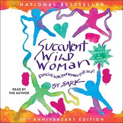 Succulent Wild Woman (25th Anniversary Edition) by SARK  audiobook