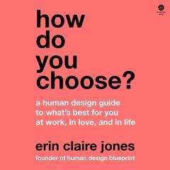 How Do You Choose? by Erin Claire Jones audiobook