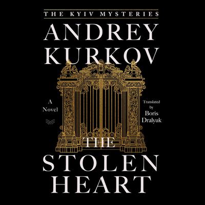 The Stolen Heart by Andrey Kurkov audiobook