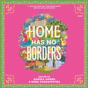 Home Has No Borders by  Sona Charaipotra audiobook