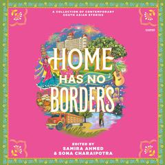 Home Has No Borders by Sona Charaipotra audiobook
