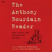 The Anthony Bourdain Reader by  Anthony Bourdain audiobook