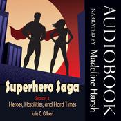 Superhero Saga Season 3 by  Julie C. Gilbert audiobook