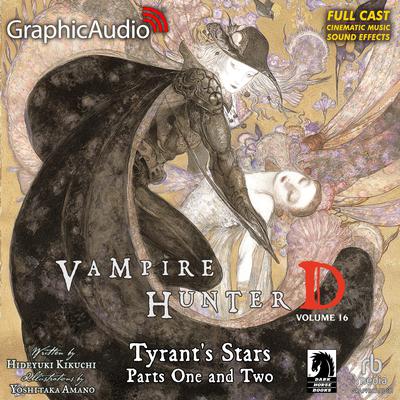 Tyrant's Stars Parts One and Two [Dramatized Adaptation] by Hideyuki Kikuchi audiobook