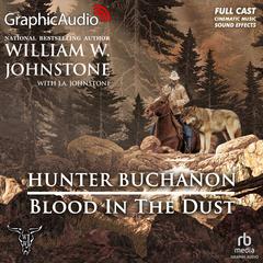 Blood in the Dust [Dramatized Adaptation] by William W. Johnstone audiobook