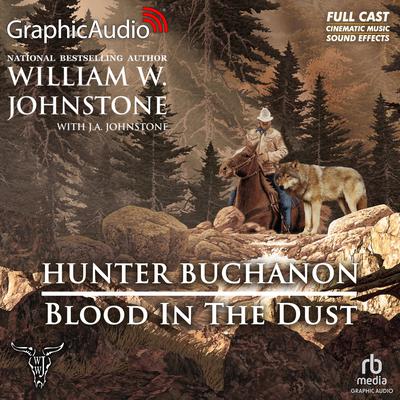 Blood in the Dust [Dramatized Adaptation] by William W. Johnstone audiobook