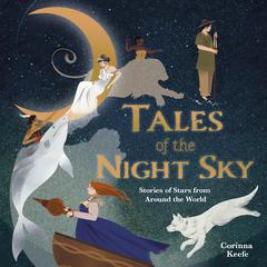 Tales of the Night Sky by Corinna Keefe audiobook