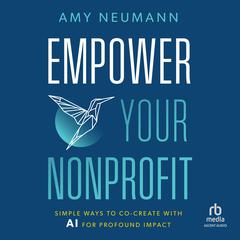 Empower Your Nonprofit by Amy Neumann audiobook