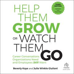 Help Them Grow or Watch Them Go, Third Edition by Beverly Kaye audiobook
