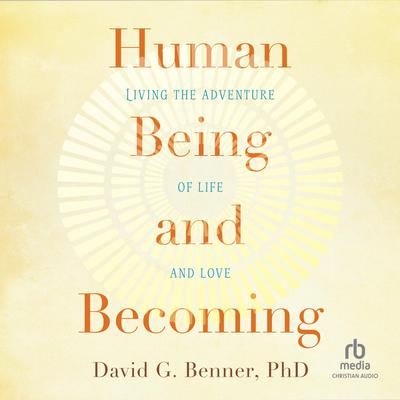 Human Being and Becoming by David G. Benner audiobook
