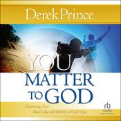 You Matter to God by  Derek Prince audiobook
