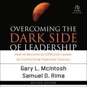 Overcoming the Dark Side of Leadership by  Gary L. McIntosh audiobook