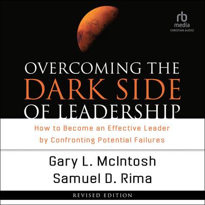 Overcoming the Dark Side of Leadership by Gary L. McIntosh audiobook