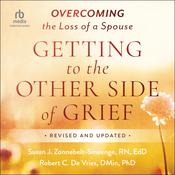 Getting to the Other Side of Grief by  Susan J. Zonnebelt-Smeenge, RN EdD audiobook