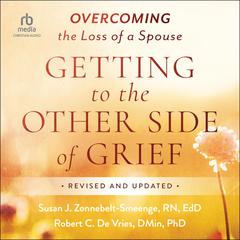 Getting to the Other Side of Grief by Susan J. Zonnebelt-Smeenge, RN audiobook