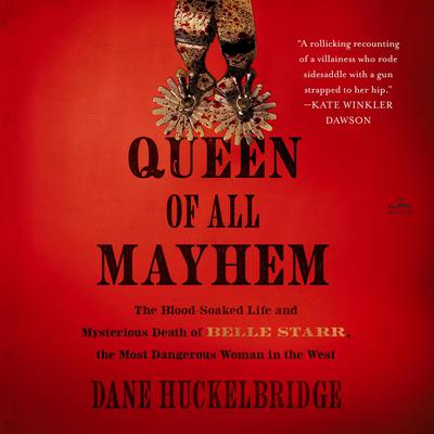 Queen of All Mayhem by Dane Huckelbridge audiobook
