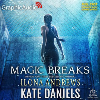 Magic Breaks [Dramatized Adaptation] by Ilona Andrews audiobook
