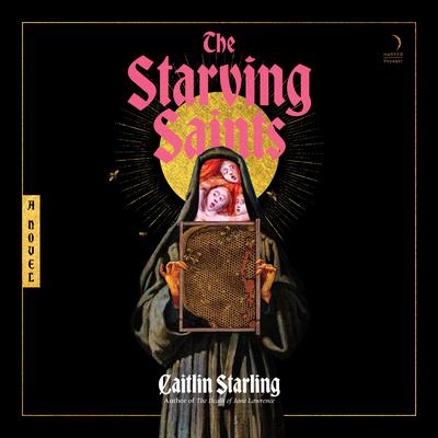 The Starving Saints by Caitlin Starling audiobook