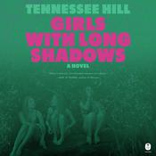 Girls with Long Shadows by  Tennessee Hill audiobook