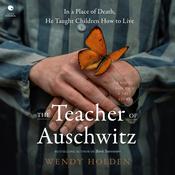 The Teacher of Auschwitz by  Wendy Holden audiobook