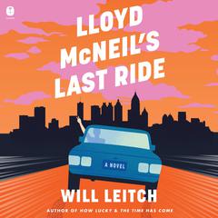 Lloyd McNeil's Last Ride by Will Leitch audiobook