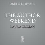 The Author Weekend by  Laura Zigman audiobook