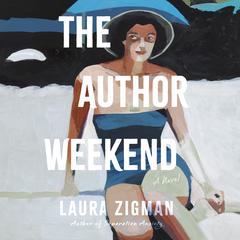 The Author Weekend by Laura Zigman audiobook