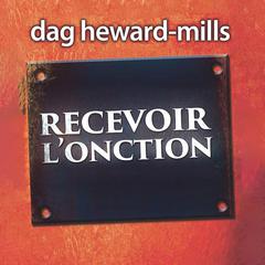 Recevoir L'onction by Dag Heward-Mills audiobook