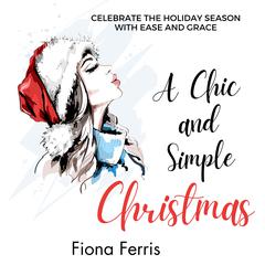 A Chic and Simple Christmas by Fiona Ferris audiobook