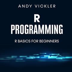 R Programming by Andy Vickler audiobook