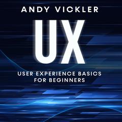 UX by Andy Vickler audiobook
