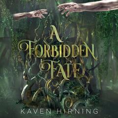 A Forbidden Fate by Kaven Hirning audiobook