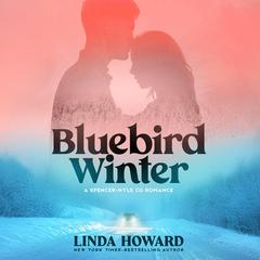 Bluebird Winter by Linda Howard audiobook