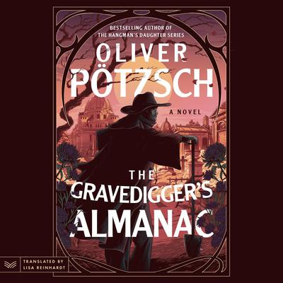 The Gravedigger’s Almanac by Oliver Pötzsch audiobook