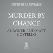 Murder by Chance by  Al Roker audiobook