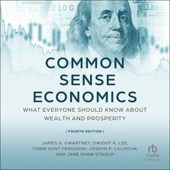 Common Sense Economics by James D. Gwartney audiobook
