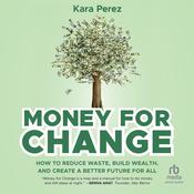 Money for Change by  Kara Perez audiobook