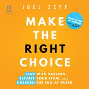 Make the Right Choice by  Joel Zeff audiobook