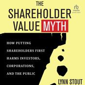 The Shareholder Value Myth by  Lynn Stout audiobook